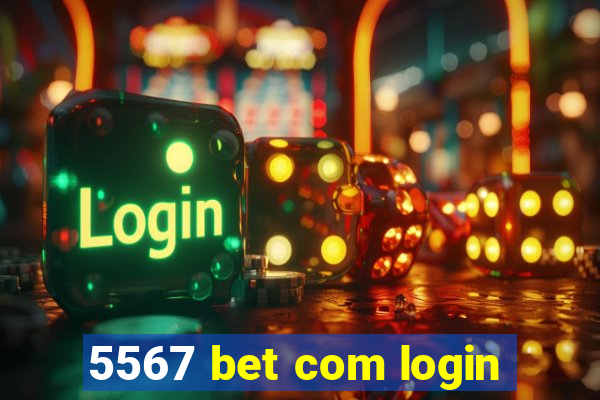 5567 bet com login